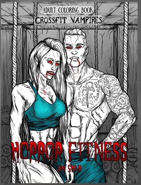 Adult Coloring Book Horror Fitness: Cross Fit Vampires (Hardcover)