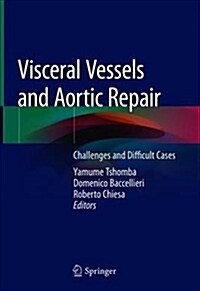 Visceral Vessels and Aortic Repair: Challenges and Difficult Cases (Hardcover, 2019)