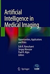 Artificial Intelligence in Medical Imaging: Opportunities, Applications and Risks (Hardcover, 2019)
