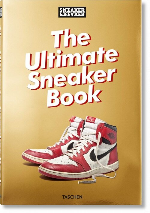 Sneaker Freaker. The Ultimate Sneaker Book (Hardcover)