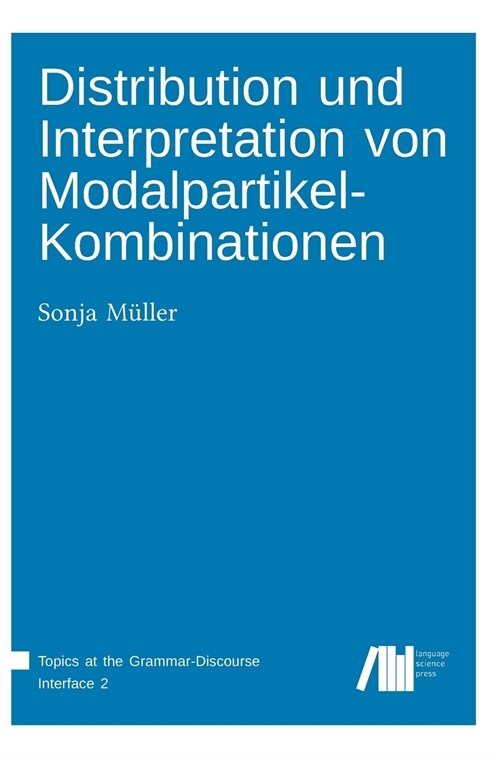 Distribution Und Interpretation Von Modalpartikel-Kombinationen (Hardcover)