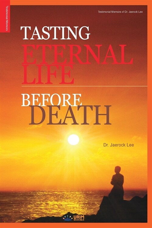 Tasting Eternal Life Before Death (Paperback)