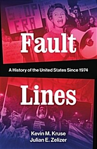 Fault Lines: A History of the United States Since 1974 (Hardcover)