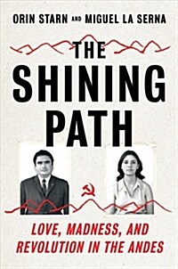 The Shining Path: Love, Madness, and Revolution in the Andes (Hardcover)