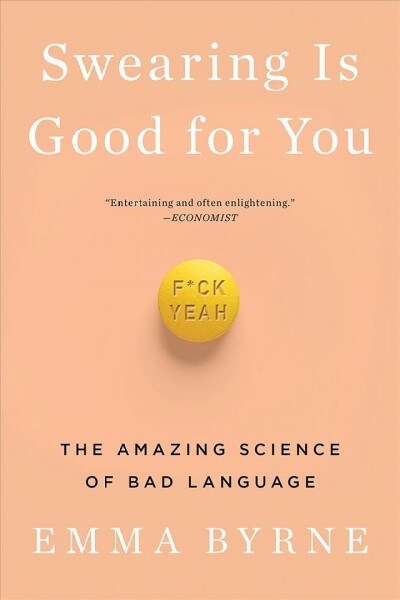 Swearing Is Good for You: The Amazing Science of Bad Language (Paperback)