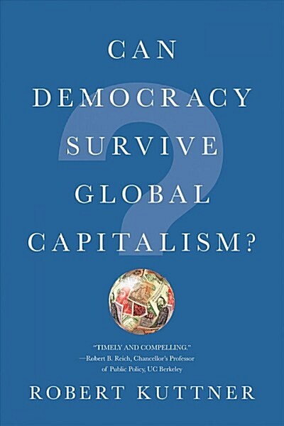 Can Democracy Survive Global Capitalism? (Paperback)