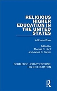 Religious Higher Education in the United States : A Source Book (Hardcover)