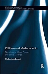 Children and Media in India : Narratives of Class, Agency and Social Change (Paperback)