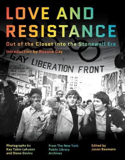 Love and Resistance: Out of the Closet Into the Stonewall Era (Hardcover)