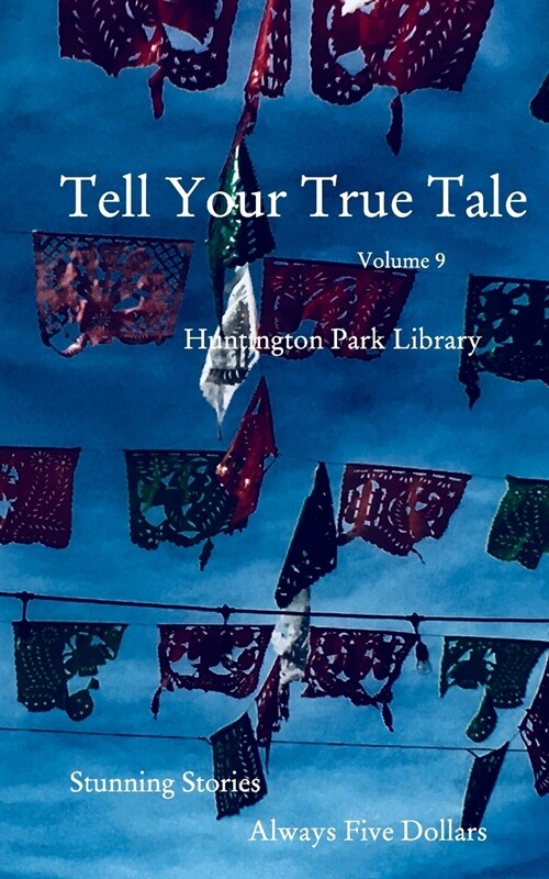 Tell Your True Tale: Vol. 9 (Paperback)