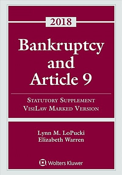 Bankruptcy and Article 9: 2018 Statutory Supplement, Visilaw Marked Version (Paperback)