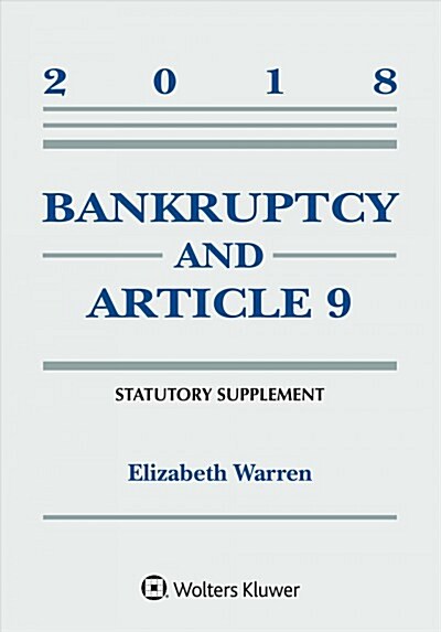Bankruptcy & Article 9: 2018 Statutory Supplement (Paperback)