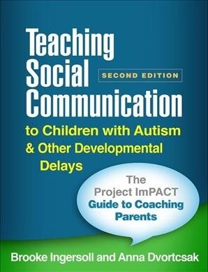 Teaching Social Communication to Children with Autism and Other Developmental Delays (2-Book Set): The Project Impact Guide to Coaching Parents and th (Paperback, 2)