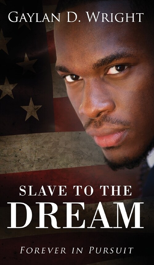 Slave to the Dream: Forever in Pursuit (Hardcover)