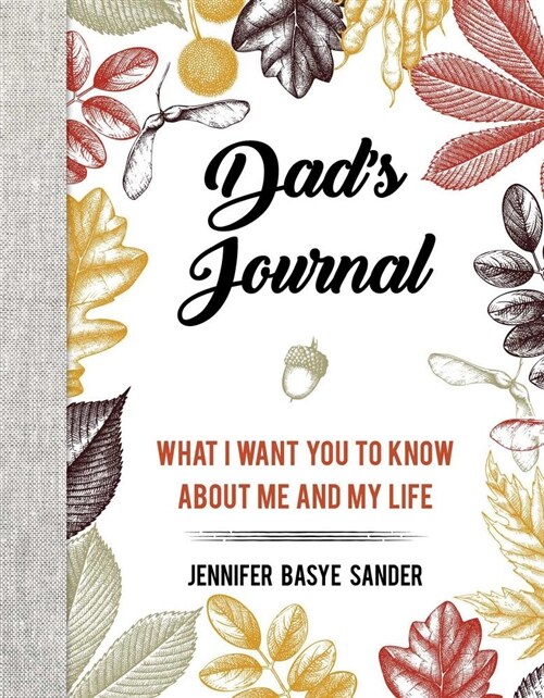 Dads Journal: What I Want You to Know about Me and My Life (Hardcover)