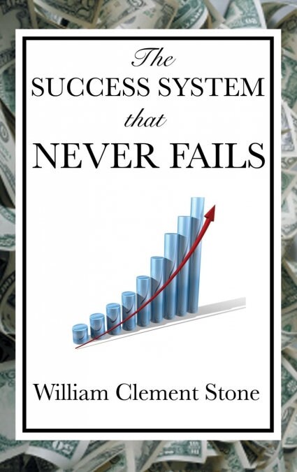 The Success System That Never Fails (Hardcover)