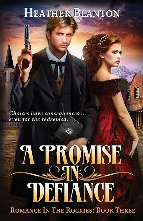 A Promise in Defiance: Romance in the Rockies Book 3 (Paperback)