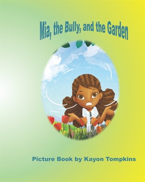 Mia, the Bully, and the Garden (Paperback)