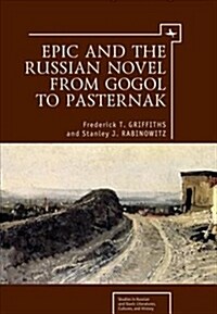 Epic and the Russian Novel from Gogol to Pasternak (Paperback)