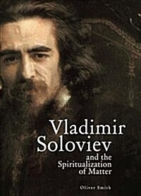 Vladimir Soloviev and the Spiritualization of Matter (Paperback)