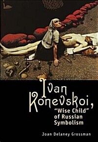 Ivan Konevskoi: Wise Child of Russian Symbolism (Paperback)