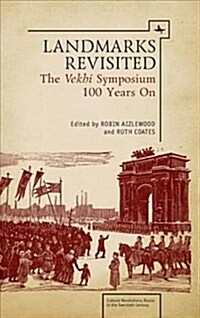 Landmarks Revisited: The Vekhi Symposium One Hundred Years on (Paperback)