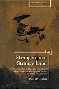 Strangers in a Strange Land: Occidentalist Publics and Orientalist Geographies in Nineteenth-Century Georgian Imaginaries (Paperback)