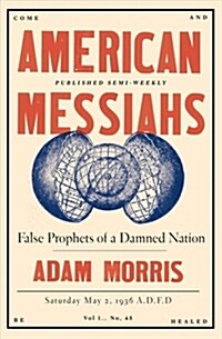 American Messiahs: False Prophets of a Damned Nation (Hardcover)