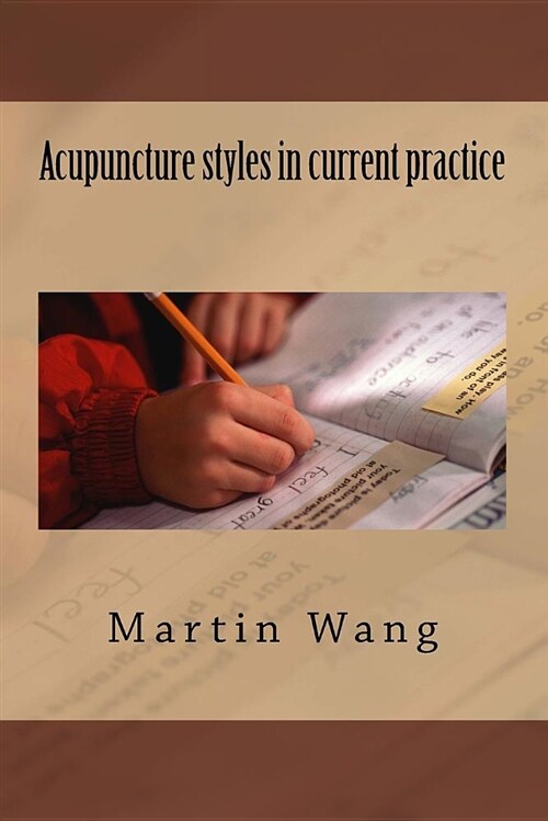 Acupuncture Styles in Current Practice (Paperback)