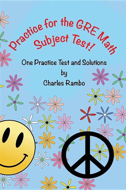 Practice for the GRE Math Subject Test: One Practice Test and Solutions (Paperback)