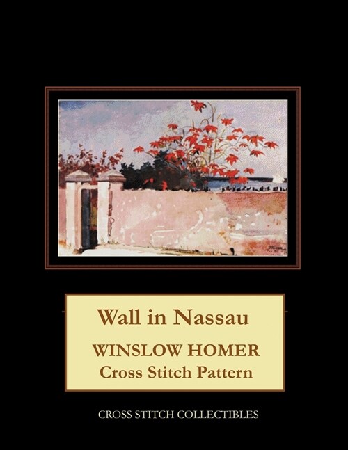 Wall in Nassau: Winslow Homer Cross Stitch Pattern (Paperback)