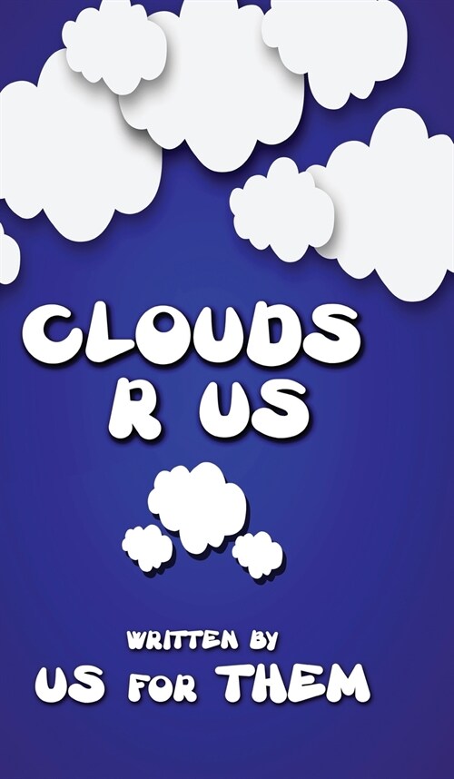 Clouds R Us (Hardcover)