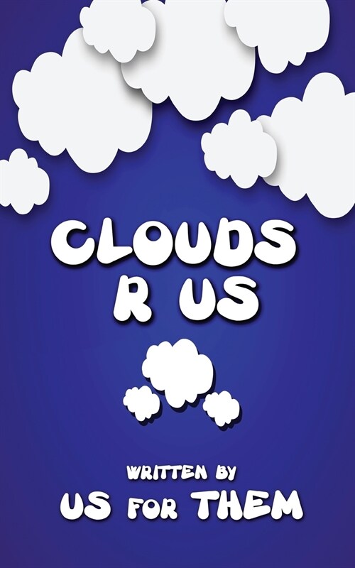Clouds R Us (Paperback)