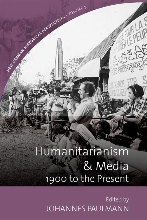 Humanitarianism and Media : 1900 to the Present (Hardcover)