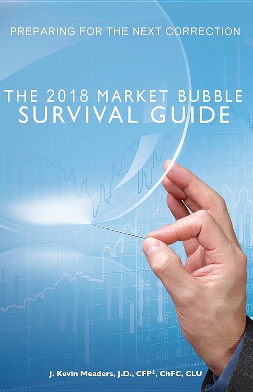 The Market Bubble Survival Guide: Preparing for the Crash of 2019 (Paperback)