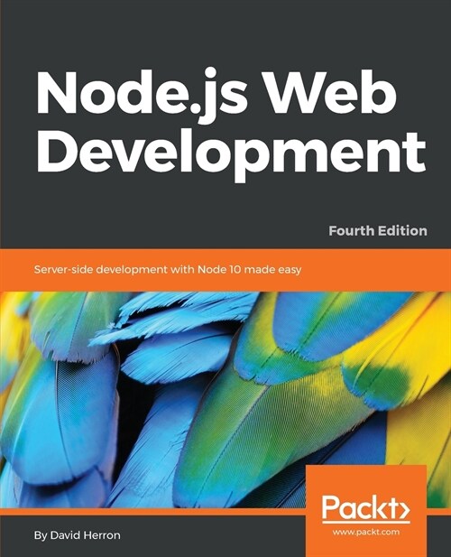 Node.js Web Development : Server-side development with Node 10 made easy, 4th Edition (Paperback, 4 Revised edition)