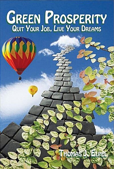 Green Prosperity: Quit Your Job, Live Your Dreams (Paperback)