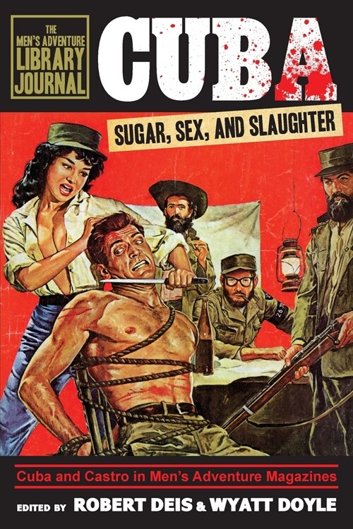 Cuba: Sugar, Sex, and Slaughter (Paperback)