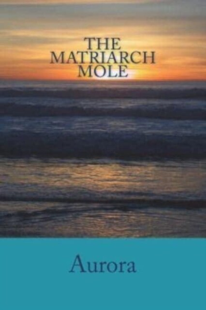 The Matriarch Mole (Paperback)