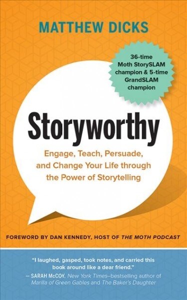 Storyworthy: Engage, Teach, Persuade, and Change Your Life Through the Power of Storytelling (Audio CD)