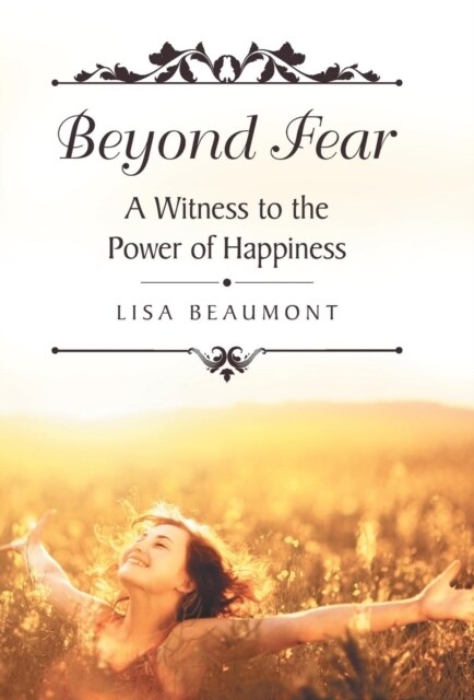 [중고] Beyond Fear: A Witness to the Power of Happiness (Hardcover)