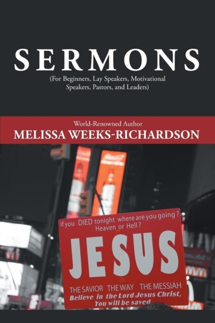 Sermons: For Beginners, Lay Speakers, Motivational Speakers, Pastors, and Leaders (Paperback)
