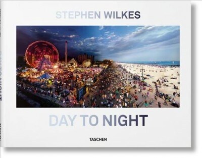 Stephen Wilkes: Day to Night (Hardcover)