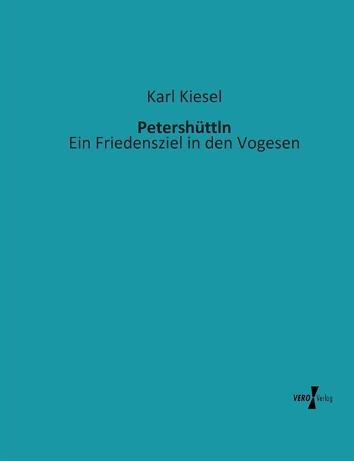 Petersh?tln: Ein Friedensziel in den Vogesen (Paperback)