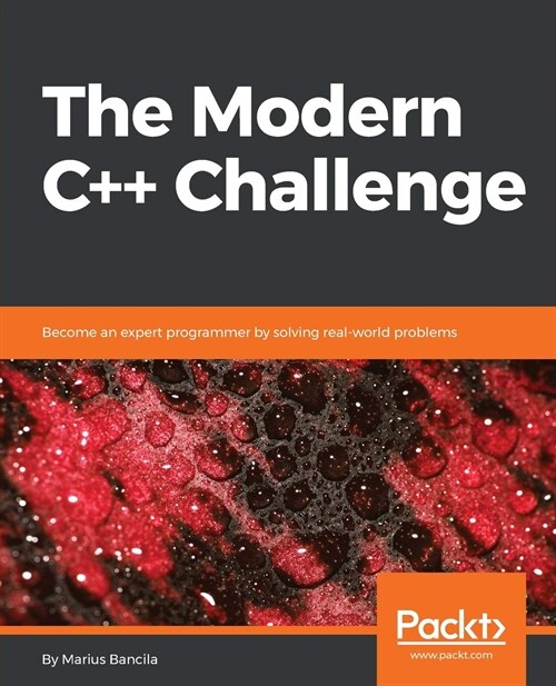 The The Modern C++ Challenge : Become an expert programmer by solving real-world problems (Paperback)