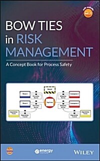 Bow Ties in Risk Management: A Concept Book for Process Safety (Hardcover)