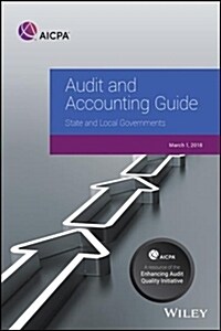 Audit and Accounting Guide: State and Local Governments 2018 (Paperback, 1st)