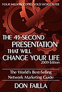 The 45 Second Presentation That Will Change Your Life (Paperback)