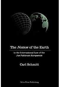 The Nomos of the Earth in the International Law of Jus Publicum Europaeum (Paperback)