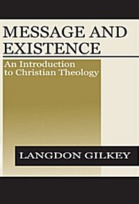 Message and Existence: An Introduction to Christian Theology (Paperback)